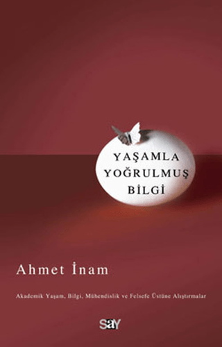 Yaşamla Yoğrulmuş Bilgi %31 indirimli Ahmet İnam