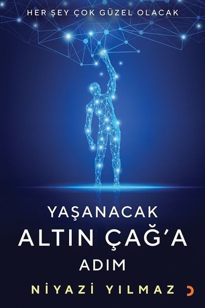 Yaşanacak Altın Çağ'a Adım Niyazi Yılmaz