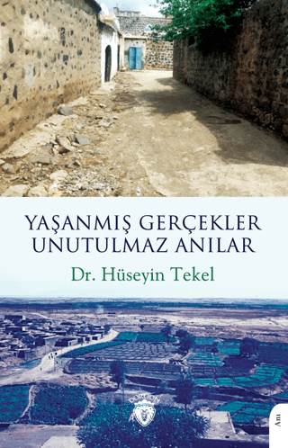 Yaşanmış Gerçekler Unutulmaz Anılar Hüseyin Tekel