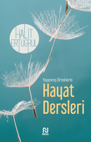 Hayat Dersleri - Yaşanmış Örneklerle Halit Ertuğrul