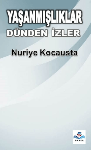 Yaşanmışlıklar - Dünden İzler Nuriye Kocausta