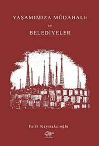 Yaşantımıza Müdahale ve Belediyeler Fatih Kaymakçıoğlu