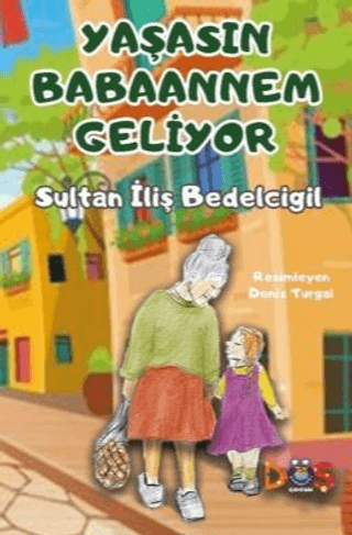 Yaşasın Babaannem Geliyor Sultan İliş Bedelcigil