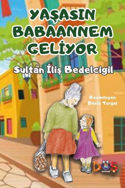 Yaşasın Babaannem Geliyor Sultan İliş Bedelcigil