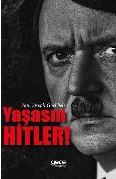 Yaşasın Hitler! Paul Joseph Goebbels