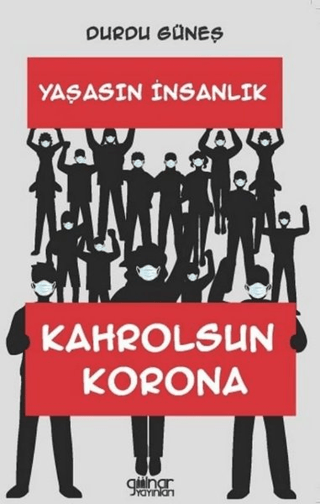 Yaşasın İnsanlık Kahrolsun Korona Durdu Güneş