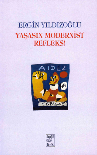 Yaşasın Modernist Refleks Ergin Yıldızoğlu