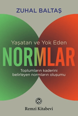 Yaşatan ve Yok Eden Normlar Zuhal Baltaş