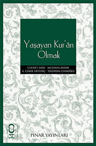 Yaşayan Kur\'an Olmak Cevdet Said