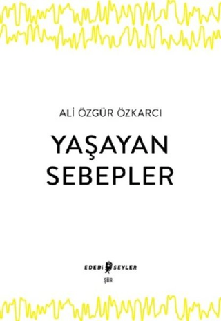 Yaşayan Sebepler Ali Özgür Özkarcı