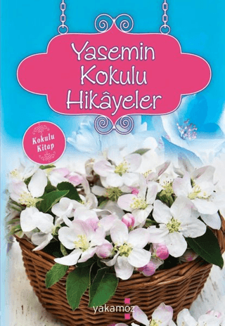 Yasemin Kokulu Hikayeler (Kokulu Kitap) Ender H. Derince