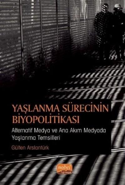 Yaşlanma Sürecinin Biyopolitikası Gülten Aslantürk