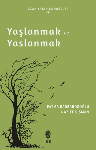 Yaşlanmak ve Yaslanmak - Uzak Yakın Sohbetler 3 Fatma Barbarosoğlu