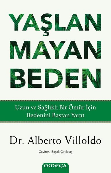 Yaşlanmayan Beden Alberto Villoldo