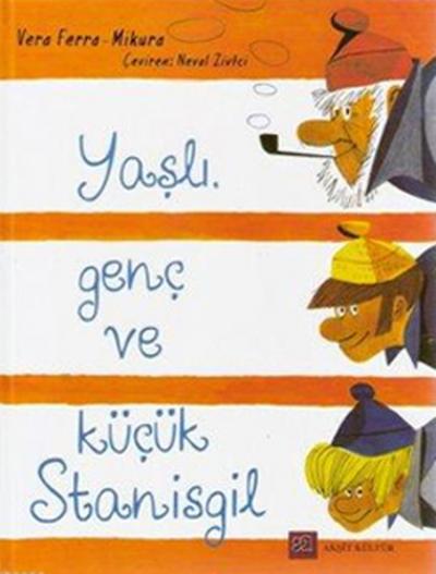 Yaşlı Genç ve Küçük Stanisgil Vera Ferra Mikura