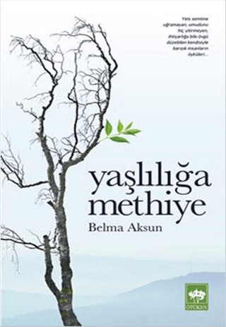 Yaşlılığa Methiye %38 indirimli Belma Aksun