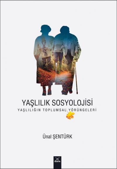 Yaşlılık Sosyolojisi Ünal Şentürk