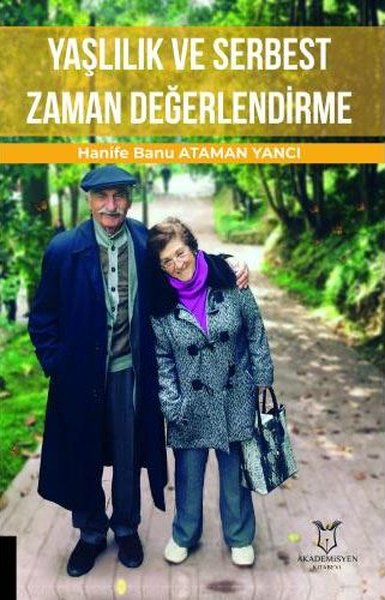 Yaşlılık ve Serbest Zaman Değerlendirme Hanife Banu Ataman Yancı