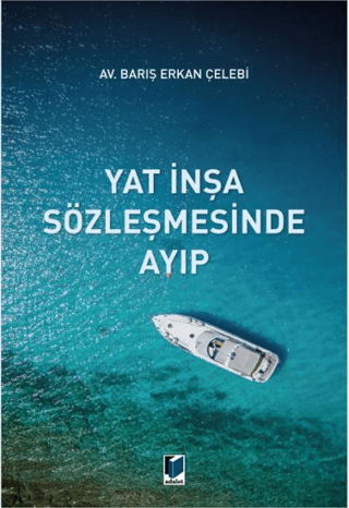 Yat İnşa Sözleşmesinde Ayıp Barış Erkan Çelebi