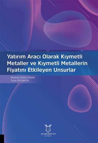 Yatırım Aracı Olarak Kıymetli Metaller ve Kıymetli Metallerin Fiyatını