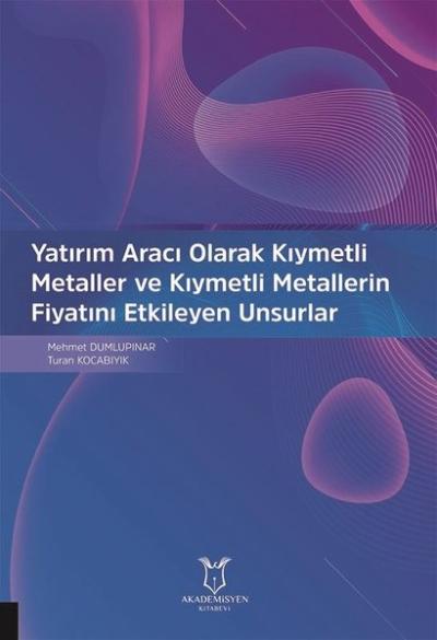 Yatırım Aracı Olarak Kıymetli Metaller ve Kıymetli Metallerin Fiyatını