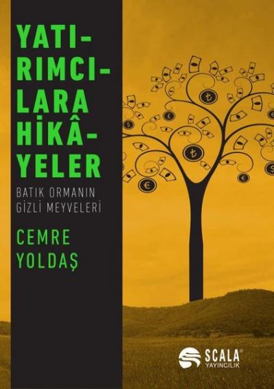 Yatırımcılara Hikayeler - Batık Ormanın Gizli Meyveleri Cemre Yoldaş