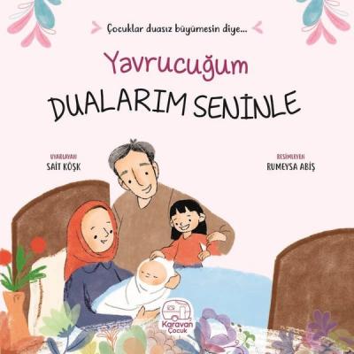 Yavrucuğum Dualarım Seninle Sait Köşk