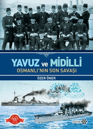 Yavuz ve Midilli Osmanlı'nın Son Savaşı (Ciltli) %30 indirimli Özer Ön