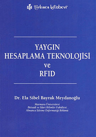 Yaygın Hesaplama Teknolojisi ve RFID %10 indirimli Ela Sibel Bayrak Me