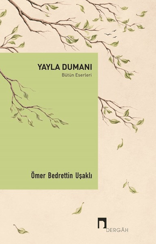 Yayla Dumanı - Bütün Eserleri Ömer Bedrettin Uşaklı