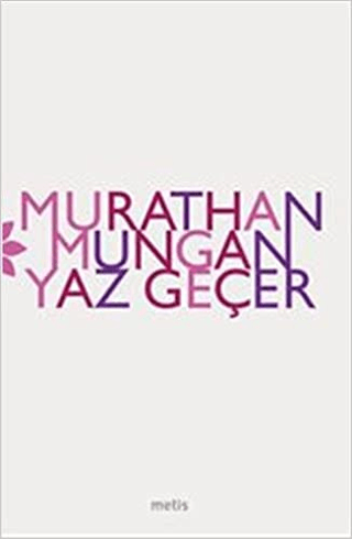 Yaz Geçer Murathan Mungan