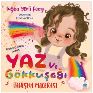 Yaz ve Gökkuşağı - Tanışma Macerası Tuğba Yörü Acay