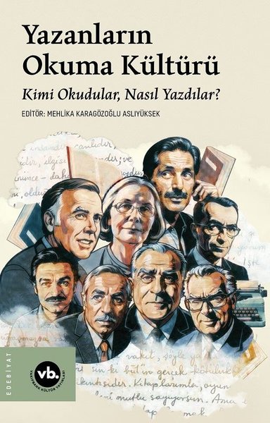 Yazanların Okuma Kültürü - Kimi Okudular, Nasıl Yazdılar? Kolektif