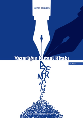 Yazarlığın Kutsal Kitabı / Yaratıcı Yazarlık El Kitabı Şenol Tombaş