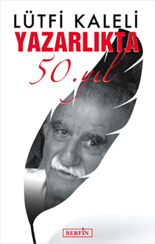 Yazarlıkta 50. Yıl Lütfi Kaleli