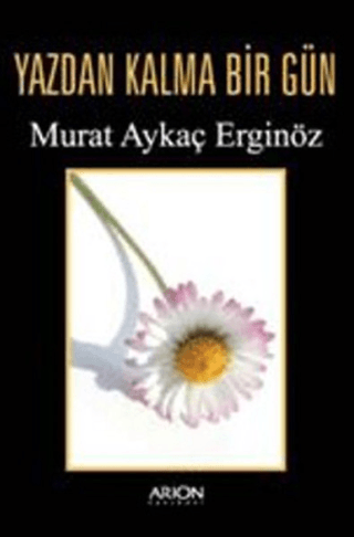 Yazdan Kalma Bir Gün Murat Aykaç Erginöz