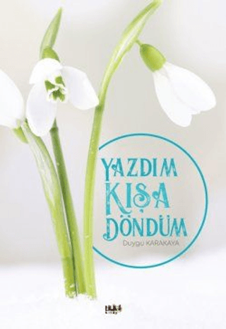 Yazdım Kışa Döndüm Duygu Karakaya