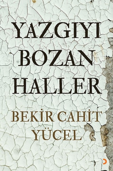 Yazgıyı Bozan Haller Bekir Cahit Yücel