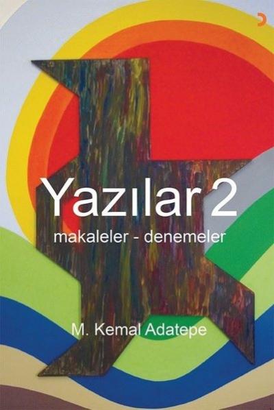 Yazılar 2 - Makaleler-Denemeler M. Kemal Adatepe