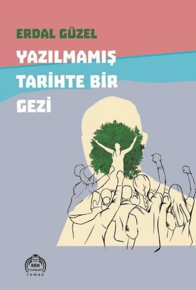 Yazılmamış Tarihte Bir Gezi Erdal Güzel