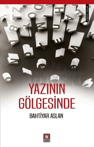 Yazının Gölgesinde Bahtiyar Aslan