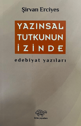 Yazınsal Tutkunun İzinde Şirvan Erciyes