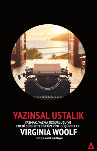 Yazınsal Ustalık: Yazmak Yazma Özgürlüğü ve Edebi Cinsiyetçilik Üzerin