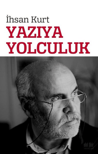 Yazıya Yolculuk İhsan Kurt