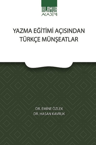 Yazma Eğitimi Açısından Türkçe Münşeatlar Emine Özlek