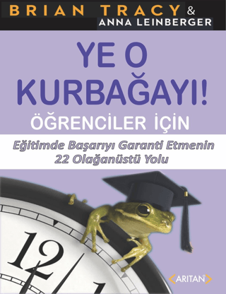 Ye O Kurbağayı! Öğrenciler İçin Brian Tracy