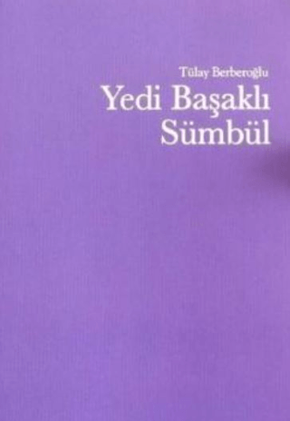 Yedi Başaklı Sümbül Tülay Berberoğlu