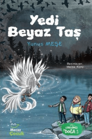 Yedi Beyaz Taş - Görevimiz Doğa 3 Yunus Meşe