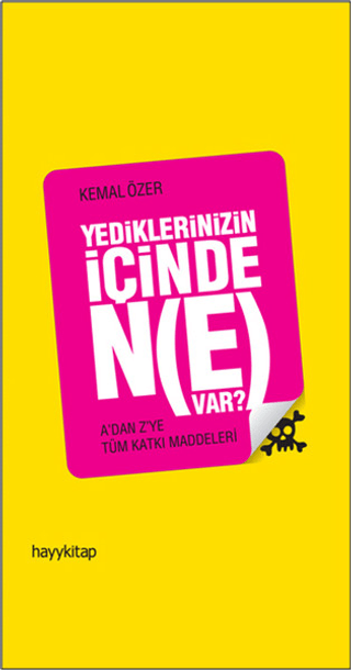 Yediklerinizin İçinde Ne Var? Kemal Özer