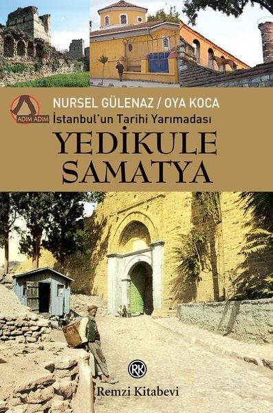 İstanbul'un Tarihi Yarımadası Yedikule Samatya Nursel Gülenaz